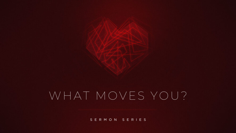 What Moves You
